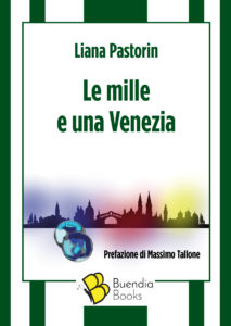 Liana Pastorin Le mille e una Venezia